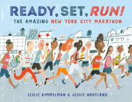 Title: Ready, Set, Run!: The Amazing New York City Marathon, Author: Leslie Kimmelman