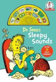 Title: Dr. Seuss's Sleepy Sounds with 12 Silly Sounds!: An Interactive Read and Listen Book, Author: Dr. Seuss