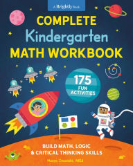 Title: Complete Kindergarten Math Workbook: 175 Fun Activities to Build Math, Logic, and Critical Thinking Skills, Author: Naoya Imanishi MEd