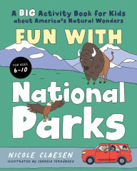 Title: Fun with National Parks: A Big Activity Book for Kids about America's Natural Wonders, Author: Nicole Claesen