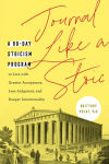 Alternative view 1 of Journal Like a Stoic: A 90-Day Stoicism Program to Live with Greater Acceptance, Less Judgment, and Deeper Intentionality (Includes Teachings of Marcus Aurelius)