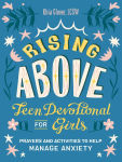 Alternative view 1 of Rising Above: Teen Devotional for Girls: Prayers and Activities to Help Manage Anxiety