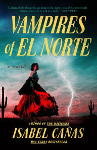 Title: Vampires of El Norte, Author: Isabel Cañas