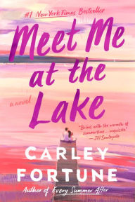 Title: Meet Me at the Lake, Author: Carley Fortune
