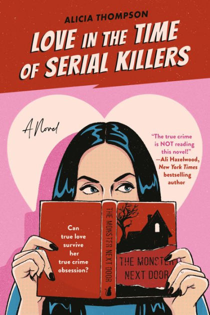 Love in the Time of Serial Killers by Alicia Thompson, Paperback