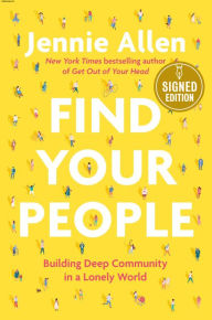 Title: Find Your People: Building Deep Community in a Lonely World (Signed Book), Author: Jennie Allen