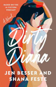 Title: Dirty Diana: A Novel, Author: Jen Besser