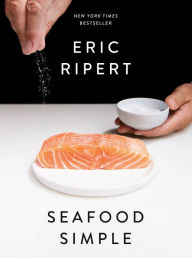 Title: Seafood Simple: A Cookbook, Author: Eric Ripert