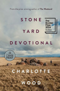 Title: Stone Yard Devotional: A Novel, Author: Charlotte Wood