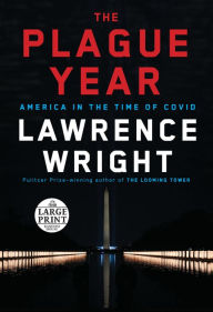 Title: The Plague Year: America in the Time of Covid, Author: Lawrence Wright