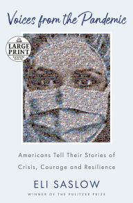 Title: Voices from the Pandemic: Americans Tell Their Stories of Crisis, Courage and Resilience, Author: Eli Saslow