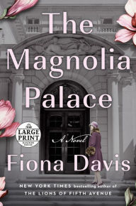 Title: The Magnolia Palace: A Novel, Author: Fiona Davis
