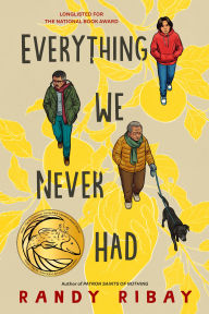 Title: Everything We Never Had, Author: Randy Ribay