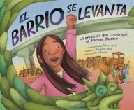 Title: El barrio se levanta: La protesta que construyó el Parque Chicano, Author: María Dolores Águila