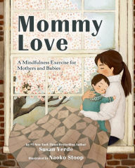 Title: Mommy Love: A Mindfulness Exercise for Mothers and Babies, Author: Susan Verde