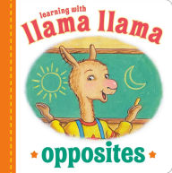 Title: Llama Llama Opposites, Author: Anna Dewdney