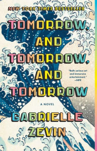 Title: Tomorrow, and Tomorrow, and Tomorrow, Author: Gabrielle Zevin