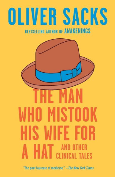 The Man Who Mistook His Wife For A Hat And Other Clinical Tales By Oliver Sacks Paperback 