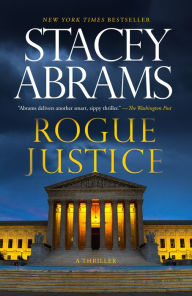 Title: Rogue Justice: A Thriller, Author: Stacey Abrams