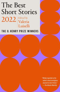 Title: The Best Short Stories 2022: The O. Henry Prize Winners, Author: Valeria Luiselli