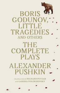 Title: Boris Godunov, Little Tragedies, and Others: The Complete Plays, Author: Alexander Pushkin