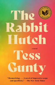 Title: The Rabbit Hutch (B&N Discover Prize Winner) (National Book Award Winner), Author: Tess Gunty