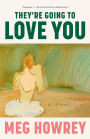 They're Going to Love You: A Novel