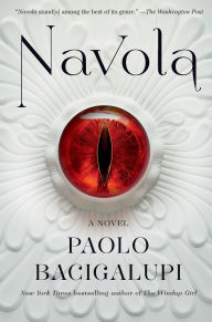 Title: Navola: A Novel, Author: Paolo Bacigalupi