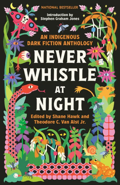 Never Whistle at Night: An Indigenous Dark Fiction Anthology by