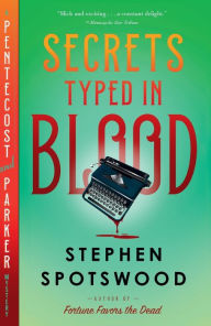 Title: Secrets Typed in Blood: A Pentecost and Parker Mystery, Author: Stephen Spotswood