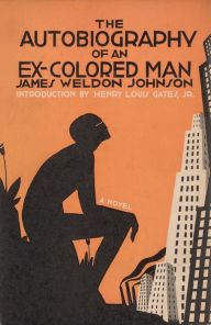Title: The Autobiography of an Ex-Colored Man: A novel, Author: James Weldon Johnson