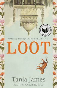 Title: Loot: A novel, Author: Tania James