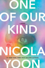 Title: One of Our Kind: A novel, Author: Nicola Yoon