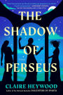 The Shadow of Perseus: A Novel