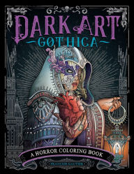 Title: Dark Art Gothica: A Horror Coloring Book, Author: François Gautier