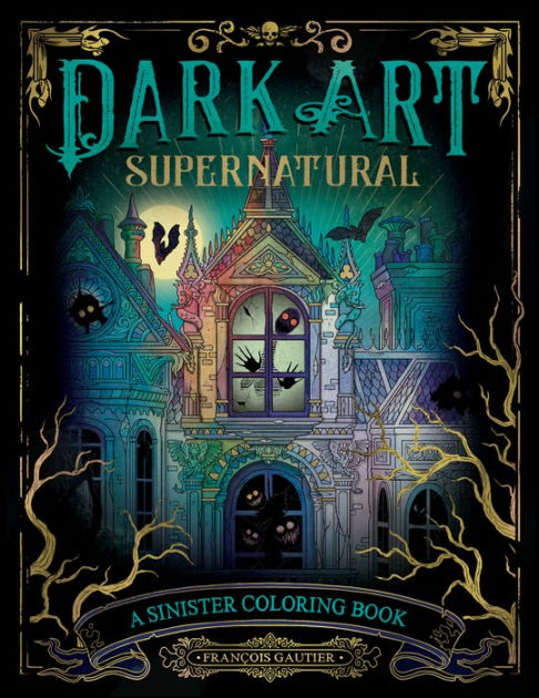 Dark Art Supernatural: A Sinister Coloring Book by François Gautier,  Paperback