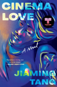 Title: Cinema Love: A Novel, Author: Jiaming Tang