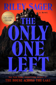 Title: The Only One Left: A Novel (B&N Exclusive Edition), Author: Riley Sager