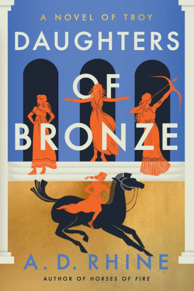 Daughters of Bronze: A Novel of Troy
