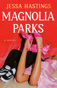 Title: Magnolia Parks, Author: Jessa Hastings