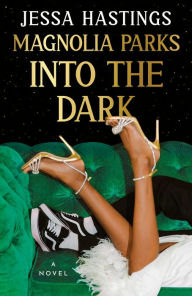 Title: Magnolia Parks: Into the Dark, Author: Jessa Hastings