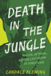 Alternative view 1 of Death in the Jungle: Murder, Betrayal, and the Lost Dream of Jonestown