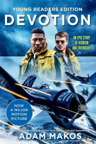 Title: Devotion (Young Readers Edition): An Epic Story of Heroism and Friendship, Author: Adam Makos
