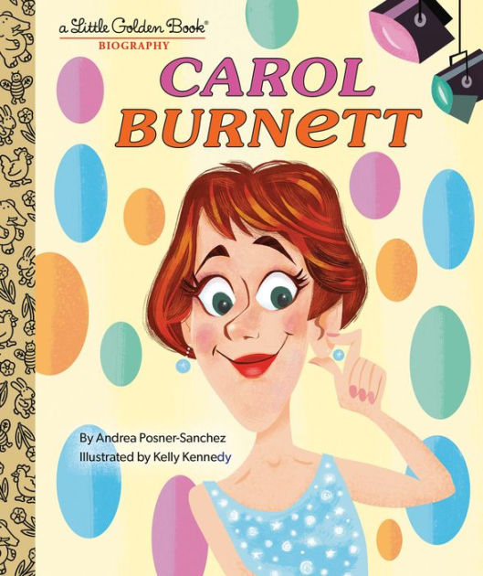 Carol Burnett: A Little Golden Book Biography|Hardcover