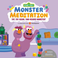 Title: Try, Try Again, Two-Headed Monster!: Sesame Street Monster Meditation in collaboration with Headspace, Author: Random House