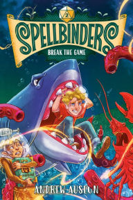 Title: Spellbinders: Break the Game, Author: Andrew Auseon