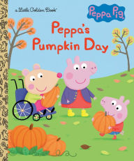 Title: Peppa's Pumpkin Day (Peppa Pig): A Little Golden Book for Kids and Toddlers, Author: Courtney Carbone