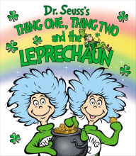 Title: Thing One, Thing Two and the Leprechaun, Author: Dr. Seuss