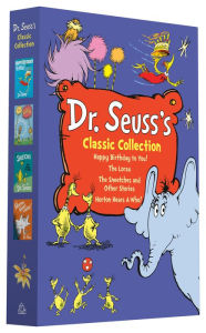 Title: Dr. Seuss's Classic Collection: Happy Birthday to You!; Horton Hears a Who!; The Lorax; The Sneetches and Other Stories, Author: Dr. Seuss
