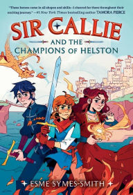 Title: Sir Callie and the Champions of Helston, Author: Esme Symes-Smith